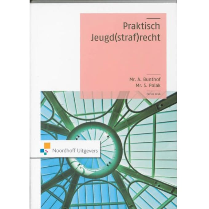 Praktisch Jeugd(Straf)Recht - Praktisch Recht - A. Bunthof