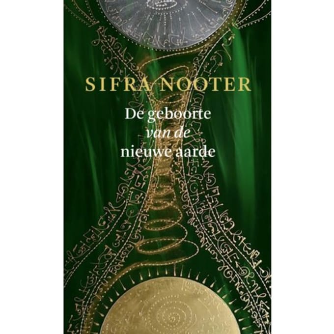 De Geboorte Van De Nieuwe Aarde - Sifra Nooter