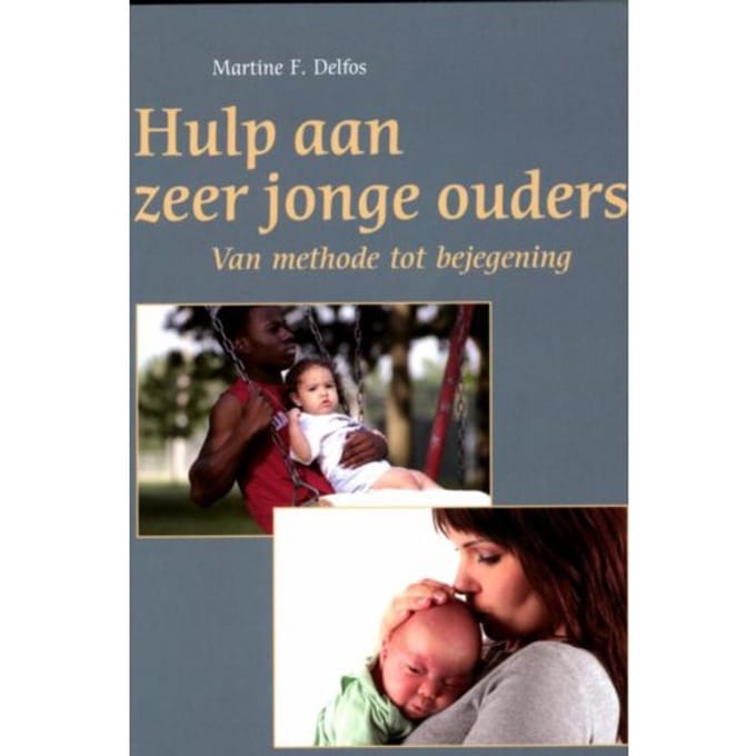 Hulp Aan Zeer Jonge Ouders - Martine F. Delfos