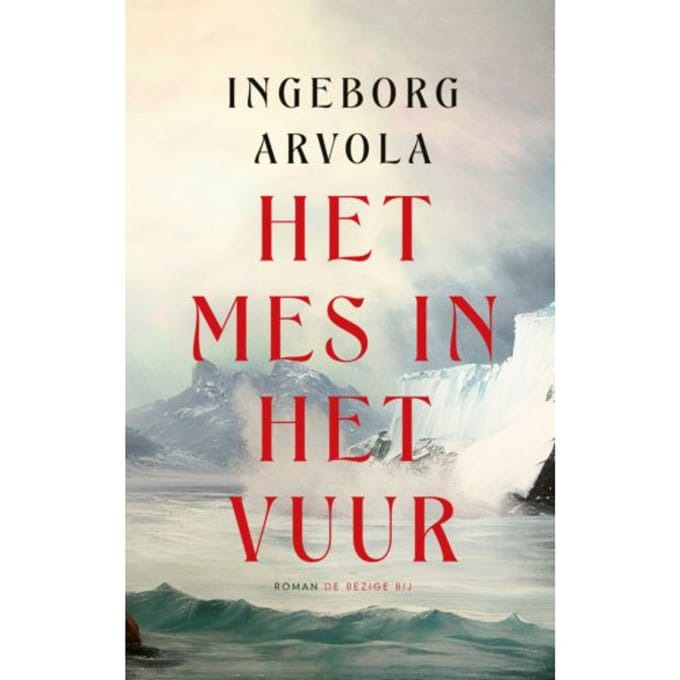 Het Mes In Het Vuur - Ingeborg Arvola