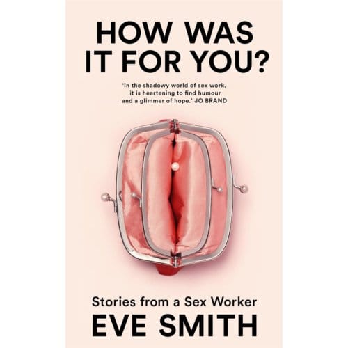 How Was It For You? - Smith, Eve