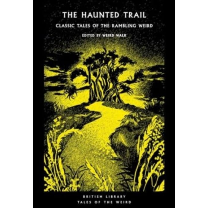 The Haunted Trail - British Library Tales Of The Weird