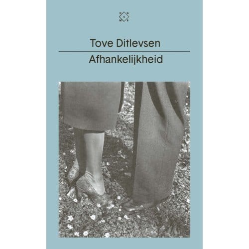 Afhankelijkheid - Tove Ditlevsen