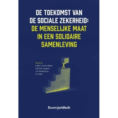 De Toekomst Van De Sociale Zekerheid: De Menselijke Maat In Een Solidaire Samenleving