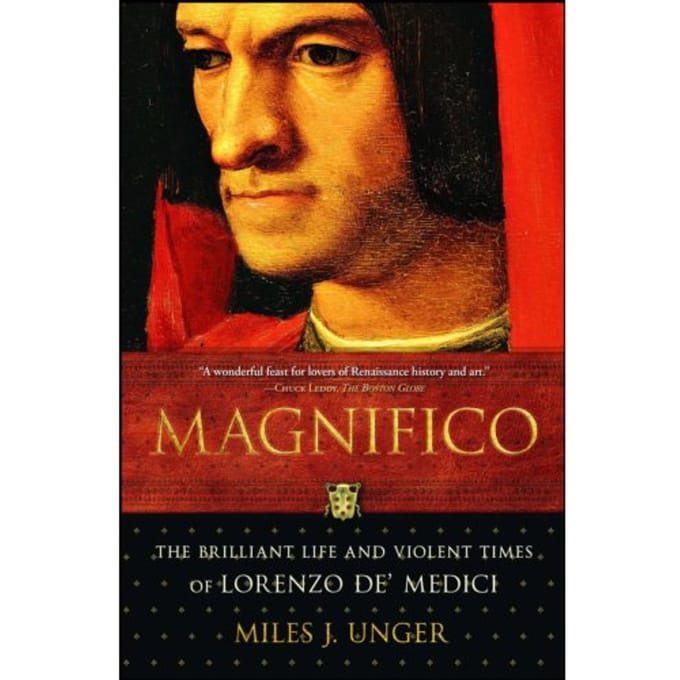 Magnifico - An Italian Renaissance History - Miles J. Unger