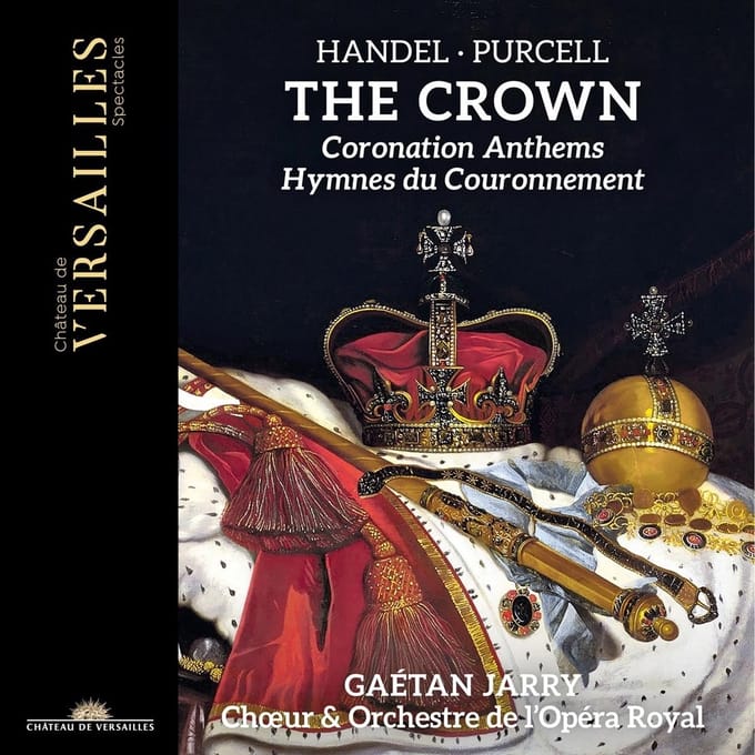 Gaétan Jarry, Orchestre De L'Opéra Royal - The Crown. Coronation Anthems (CD)