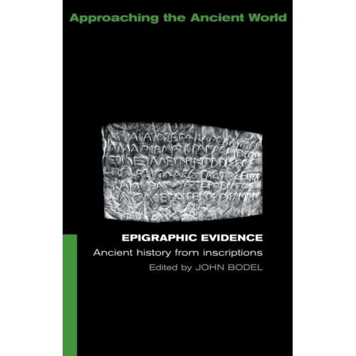 Epigraphic Evidence - Approaching The Ancient World