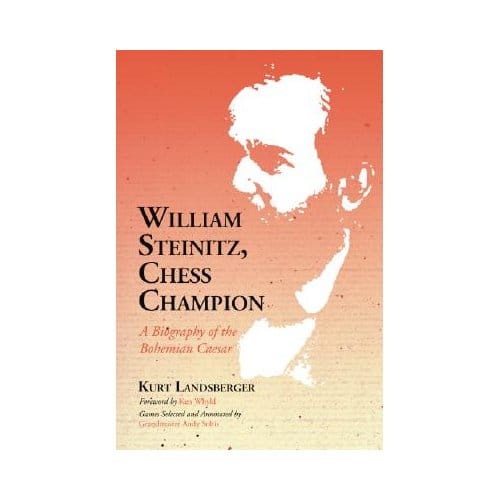 William Steinitz, Chess Champion - Landsberger, Kurt