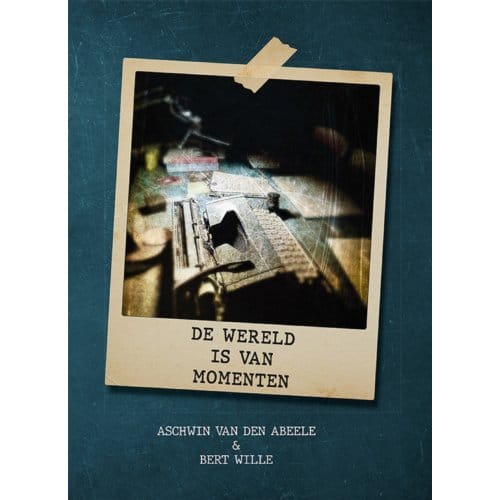 De Wereld Is Van Momenten - Paul van den Leeuwenkamp
