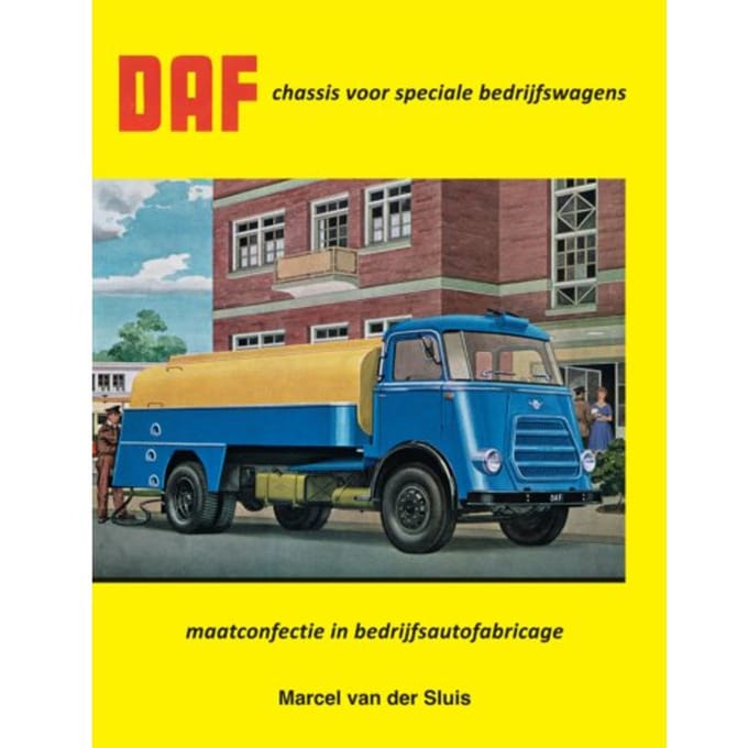 Daf Chassis Voor Speciale Bedrijfswagens - Daf Monografieen - Marcel van der Sluis