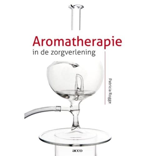 Aromatherapie In De Zorgverlening - Patricia Rogge