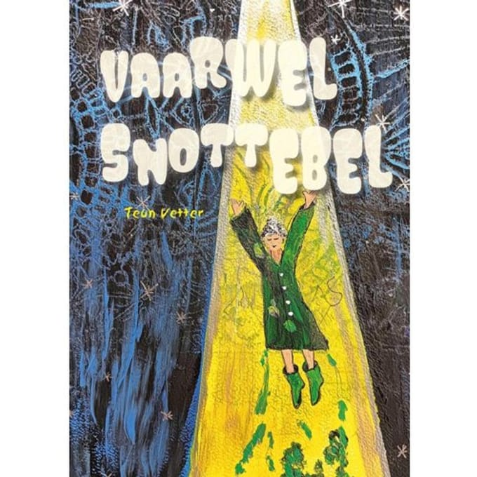 Vaarwel Snottebel - Teun Vetter