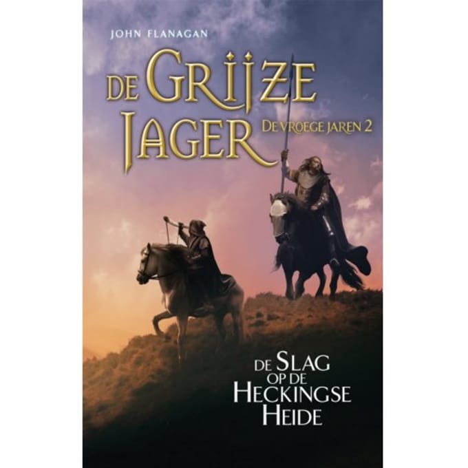 De Slag Op De Heckingse Heide - De Grijze Jager - De Vroege Jaren - John Flanagan