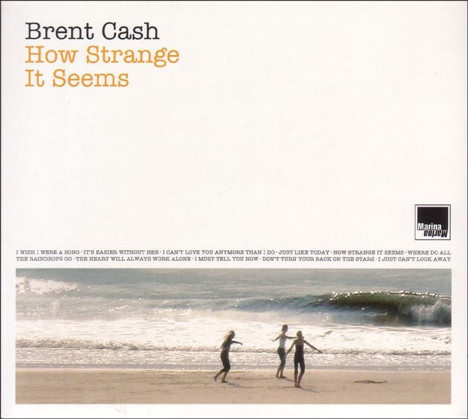 Brent Cash - How Strange It Seems (CD)