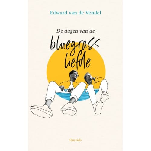De Dagen Van De Bluegrassliefde - Tycho/Oliver - Edward van de Vendel