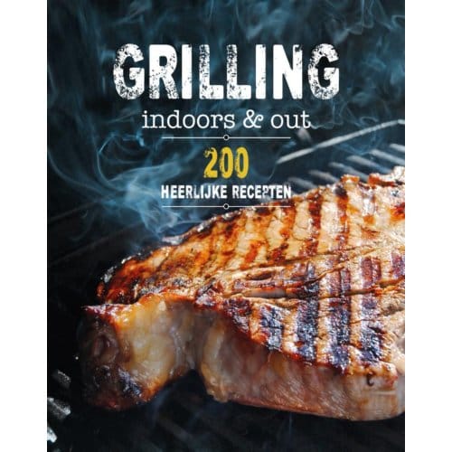 Grilling Indoors & Out - 200 Recepten - 200 Recepten - Rachel Lane
