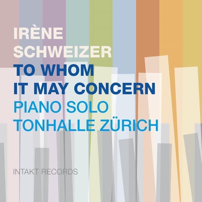 Irene Schweizer - To Whom It May Concern: Piano Solo Tonhalle Zürich (CD)