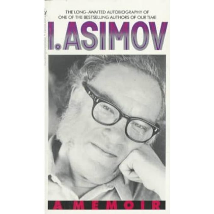I, Asimov: A Memoir - Isaac Asimov