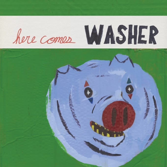 Here Comes Washer - Washer