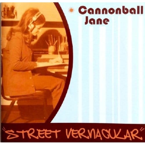 Street Vernacular - Cannonball Jane
