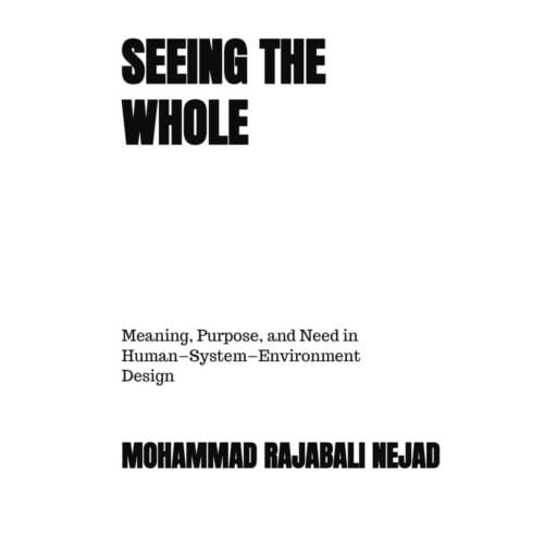 Seeing The Whole - Mohammad Rajabali Nejad