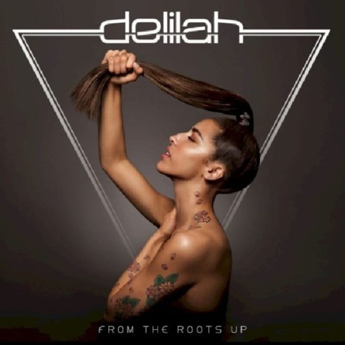From The Roots Up - Delilah