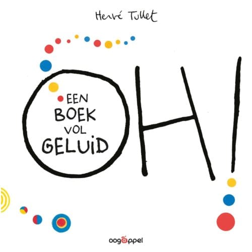 Oh ! Een Boek Vol Geluid - Hervé Tullet