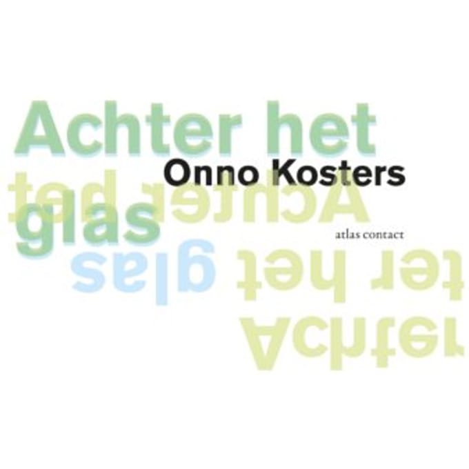 Achter Het Glas - Onno Kosters