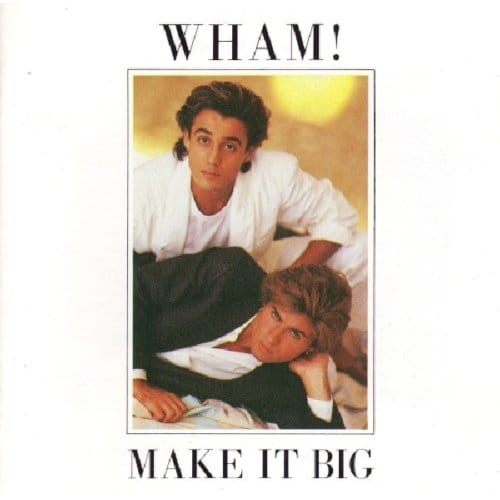 Make It Big - Wham!