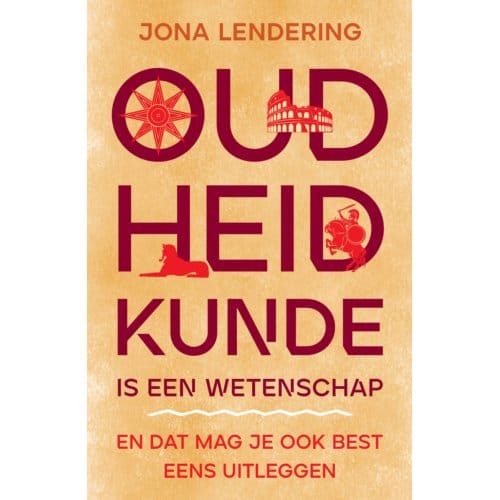 Oudheidkunde Is Een Wetenschap - Jona Lendering