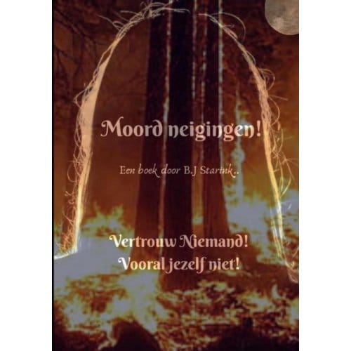 Moord Neigingen - B.J Starink