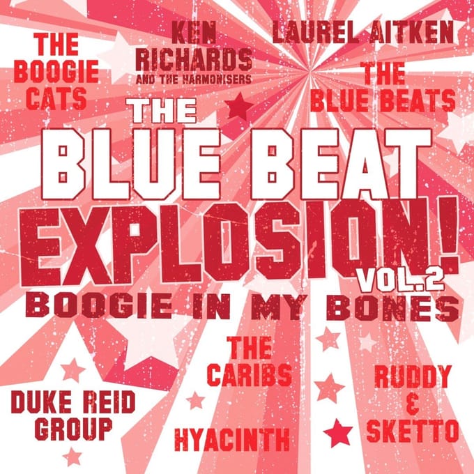 Blue Beat Explosion, Vol. 2: Boogie In My Bones