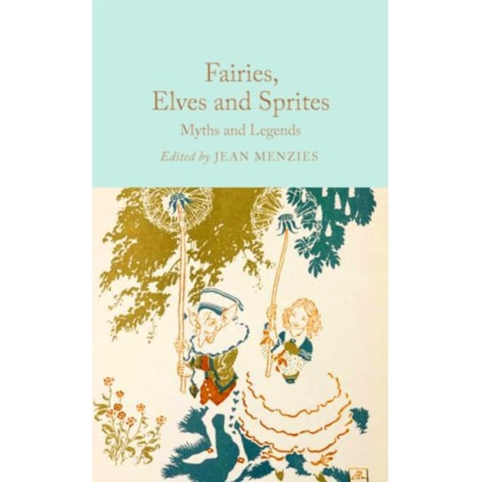 Fairies, Elves And Sprites - Macmillan Collector's Library