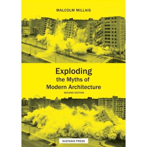 Exploding The Myths Of Modern Architecture - Malcolm Millais