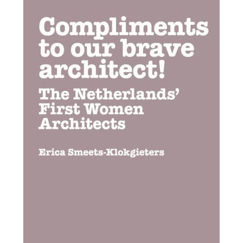 'Compliments To Our Brave Architect!' - Erica M. Smeets-Klokgieters