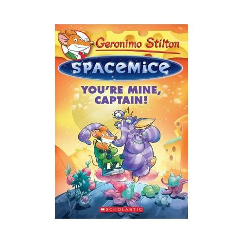 Geronimo Stilton Spacemice #2: You're Mine, Captain! - Geronimo Stilton