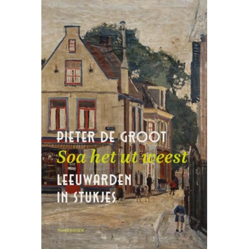 Soa Het Ut Weest - Pieter de Groot
