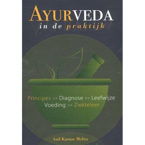 Ayurveda In De Praktijk - Anil Kumar Mehta