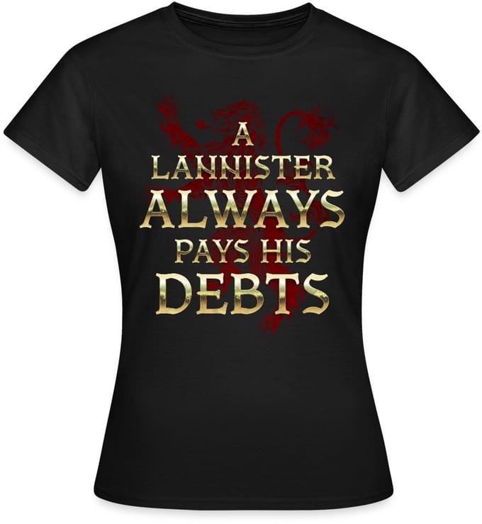 Game Of Thrones A Lannister Always Pays His Debts T-Shirt Dames