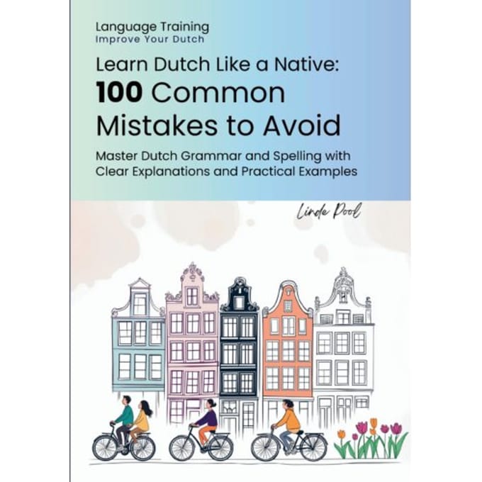 Learn Dutch Like A Native - 100 Common Mistakes To Avoid - Linde Pool