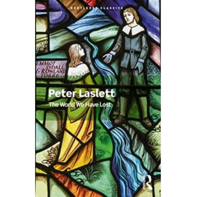 The World We Have Lost - Routledge Classics - Laslett, Peter