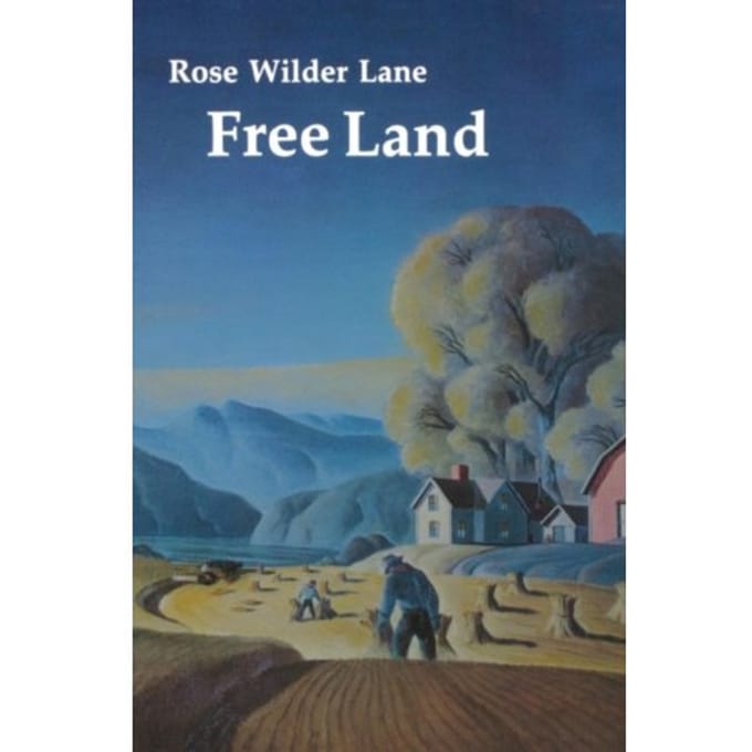 Free Land - Rose Wilder Lane