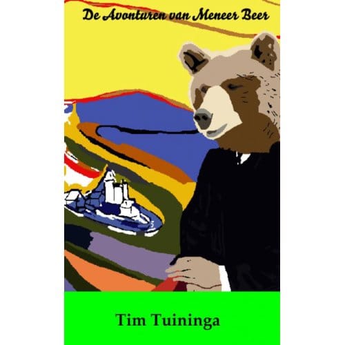 De Avonturen Van Meneer Beer / Vol. 1 - Tim Tuininga