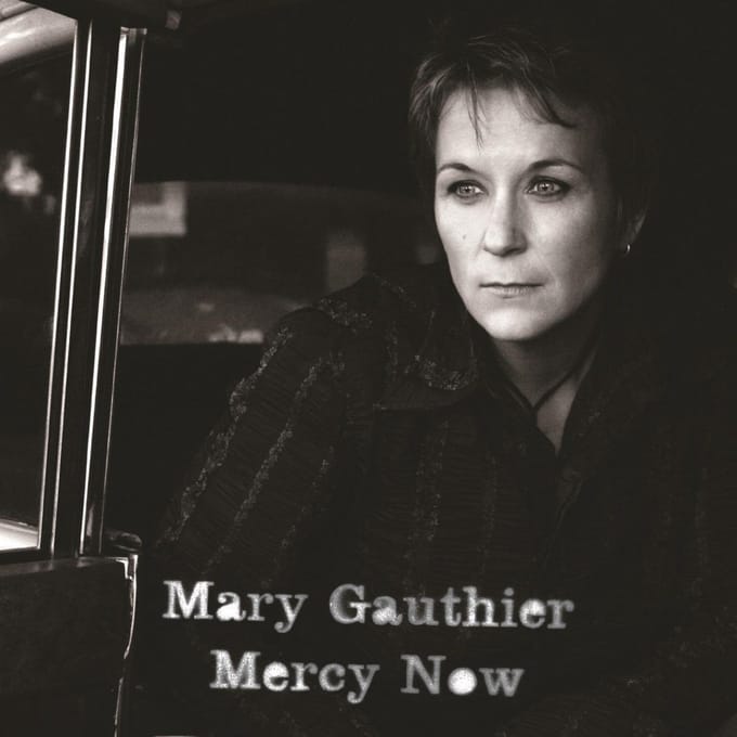 Mercy Now (20th Anniversary) - Mary Gauthier