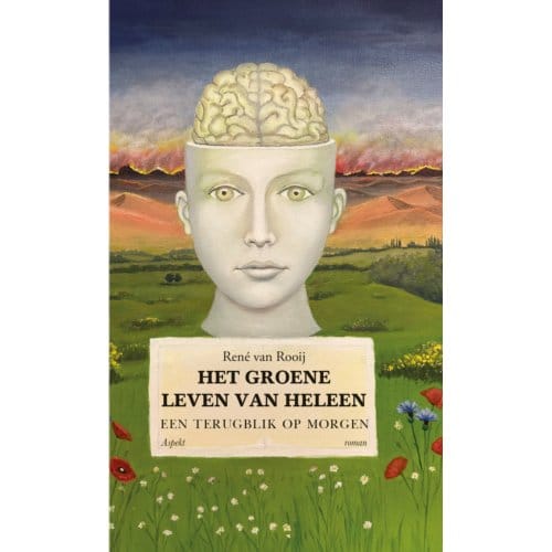 Het Groene Leven Van Heleen - René van Rooij
