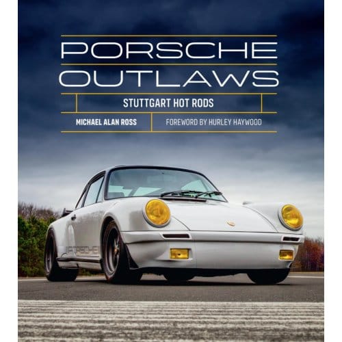 Porsche Outlaws - Michael Alan Ross