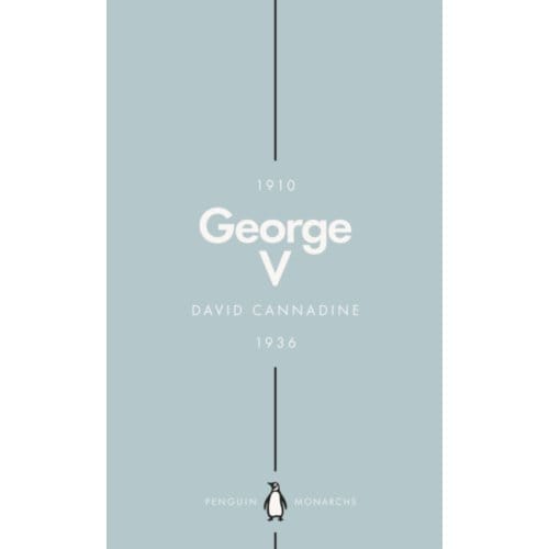 George V (Penguin Monarchs) - Mr David Cannadine