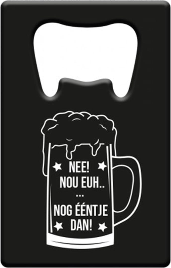 Metal beer opener - Nee! nog ééntje dan