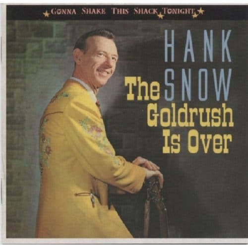 Goldrush Is Over - Hank Snow