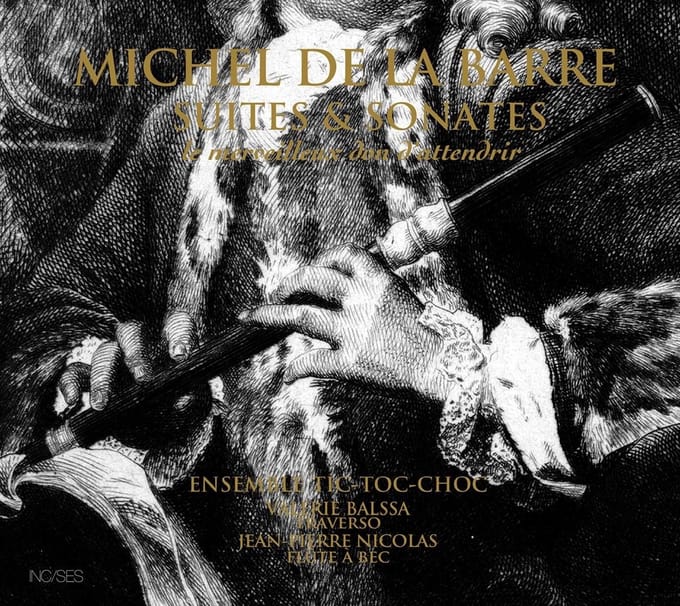 Ensemble Tic-Toc-Choc, Valerie Balssa, Jean-Pierre Nicolas - De La Barre: Suites & Sonates (2 CD)